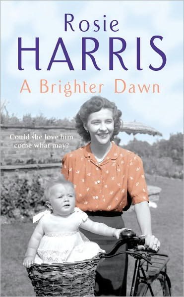 Cover for Rosie Harris · A Brighter Dawn: a thought-provoking, mesmerising and moving saga set in Cardiff from much-loved and bestselling author Rosie Harris (Paperback Book) (2011)