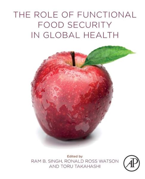 The Role of Functional Food Security in Global Health - - Books - Elsevier Science Publishing Co Inc - 9780128131480 - November 13, 2018