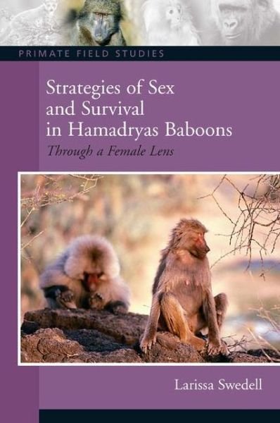 Cover for Larissa Swedell · Strategies of Sex and Survival in Female Hamadryas Baboons: Through a Female Lens - Primate Field Studies (Paperback Book) (2005)