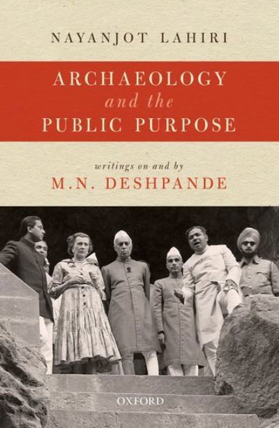 Archaeology and the Public Purpose: Writings on and by M.N. Deshpande - Lahiri, Professor Nayanjot (Professor of History, Professor of History, Ashoka University) - Livros - OUP India - 9780190130480 - 23 de janeiro de 2021