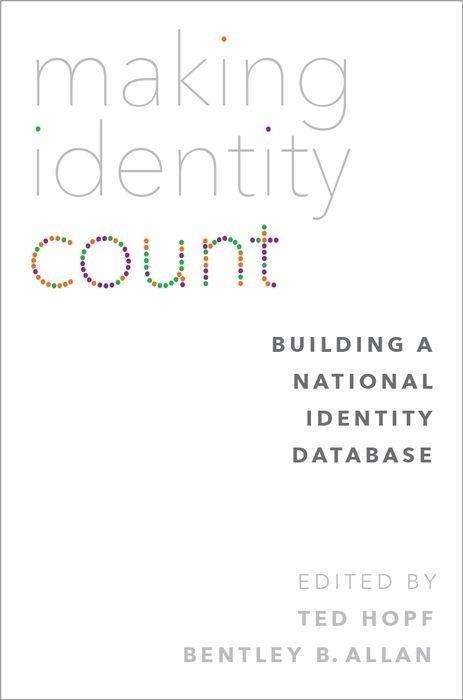 Making Identity Count: Building a National Identity Database -  - Böcker - Oxford University Press Inc - 9780190255480 - 19 maj 2016