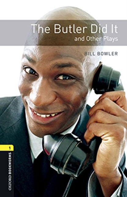 Cover for Bill Bowler · Oxford Bookworms Library: Level 1: The Butler Did It and Other Plays Audio Pack - Oxford Bookworms Library (Book) (2016)