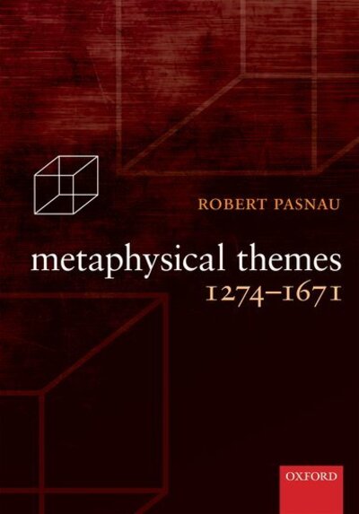 Cover for Pasnau, Robert (University of Colorado at Boulder) · Metaphysical Themes 1274-1671 (Paperback Book) (2013)