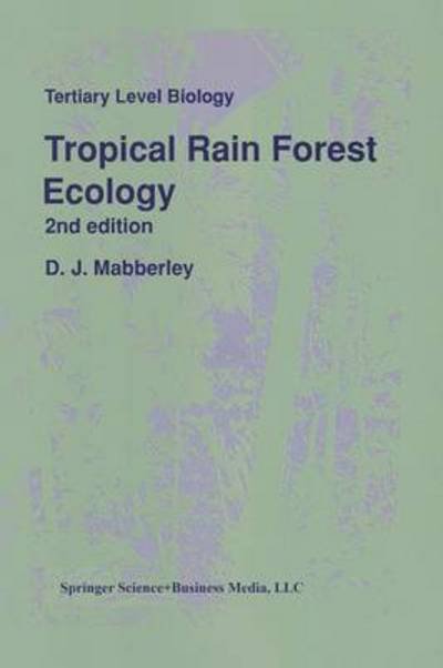 Tropical Rain Forest Ecology - D.J. Mabberley - Livros - Kluwer Academic Publishers Group - 9780216931480 - 30 de setembro de 1991