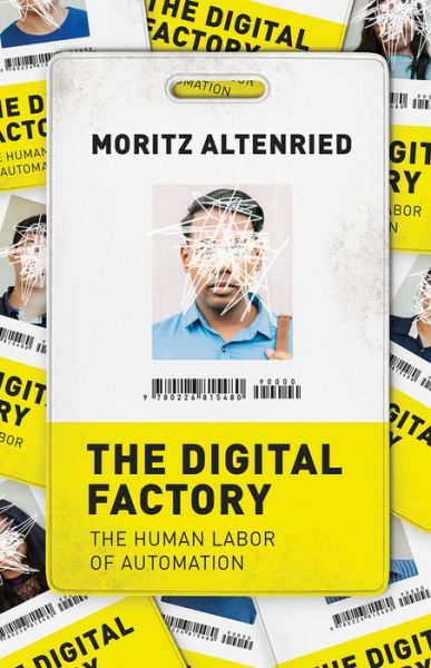 Cover for Moritz Altenried · The Digital Factory: The Human Labor of Automation (Paperback Book) (2022)