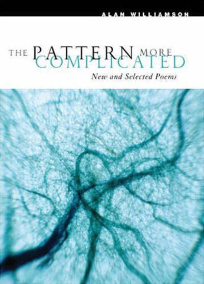 Cover for Alan Williamson · The Pattern More Complicated: New and Selected Poems - Phoenix Poets (Hardcover Book) (2004)