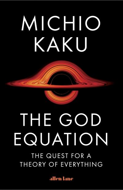 Cover for Michio Kaku · The God Equation: The Quest for a Theory of Everything (Hardcover Book) (2021)