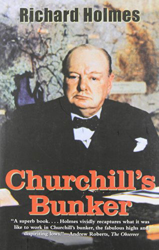 Churchill's Bunker: the Cabinet War Rooms and the Culture of Secrecy in Wartime London - Richard Holmes - Books - Yale University Press - 9780300177480 - September 20, 2011