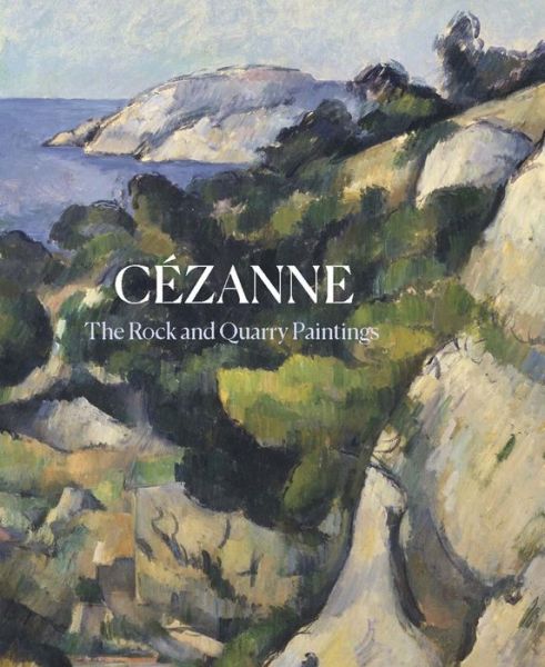 Cover for John Elderfield · Cezanne: The Rock and Quarry Paintings (Gebundenes Buch) (2020)