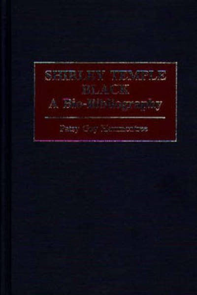 Cover for Patsy G. Hammontree · Shirley Temple Black: A Bio-Bibliography - Popular Culture Bio-Bibliographies (Gebundenes Buch) (1998)