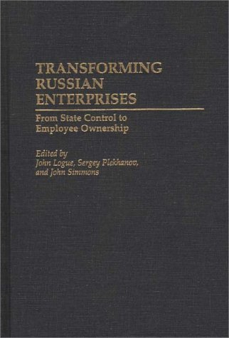Cover for John Logue · Transforming Russian Enterprises: From State Control to Employee Ownership (Hardcover Book) (1995)