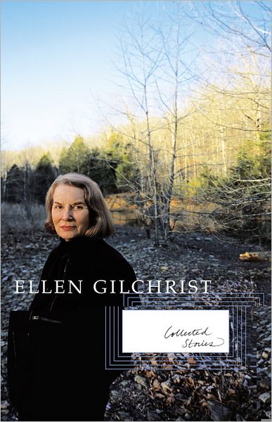 Cover for Ellen Gilchrist · Ellen Gilchrist: Collected Stories (Hardcover Book) [1st edition] (2000)