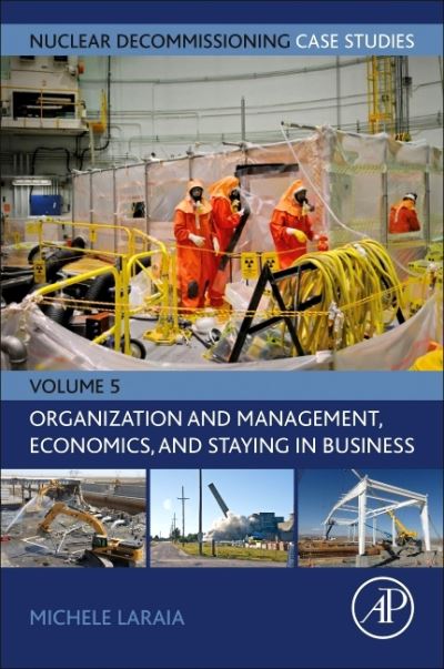 Cover for Nuclear Decommissioning Case Studies: Organization and Management, Economics, and Staying in Business - Nuclear Decommissioning Case studies (Paperback Book) (2023)