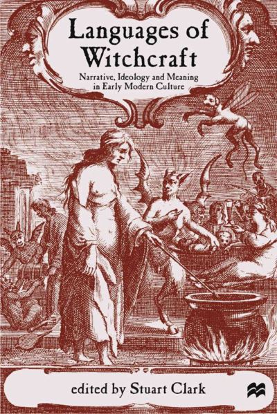 Cover for Stuart Clark · Languages of Witchcraft Narrative  Ideology and Meaning in Early - Narrative  Ideology and Meaning in Early Modern Culture (Hardcover Book) (2000)