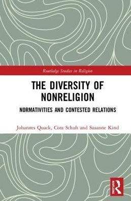Cover for Quack, Johannes (University of Zurich, Switzerland) · The Diversity of Nonreligion: Normativities and Contested Relations - Routledge Studies in Religion (Gebundenes Buch) (2019)