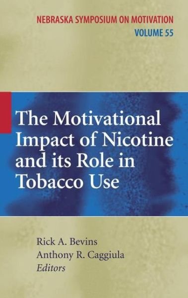 Cover for Rick a Bevins · The Motivational Impact of Nicotine and its Role in Tobacco Use - Nebraska Symposium on Motivation (Gebundenes Buch) [2009 edition] (2008)