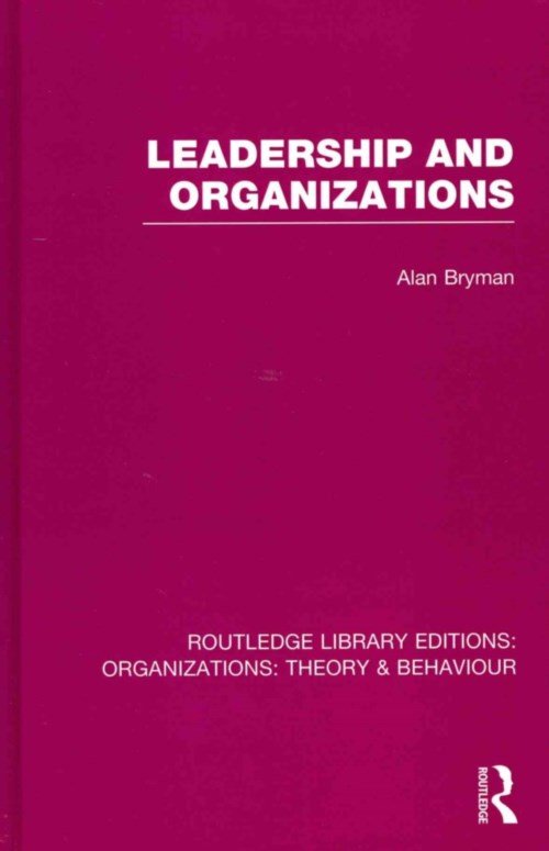 Cover for Alan Bryman · Leadership and Organizations (RLE: Organizations) - Routledge Library Editions: Organizations (Hardcover Book) (2013)