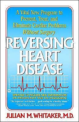 Cover for Julian Whitaker · Reversing Heart Disease: a Vital New Program to Help, Treat, and Eliminate Cardiac Problems Without Surgery (Taschenbuch) [Updated edition] (1988)