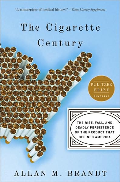 The Cigarette Century: The Rise, Fall, and Deadly Persistence of the Product That Defined America - Allan Brandt - Books - Basic Books - 9780465070480 - January 6, 2009