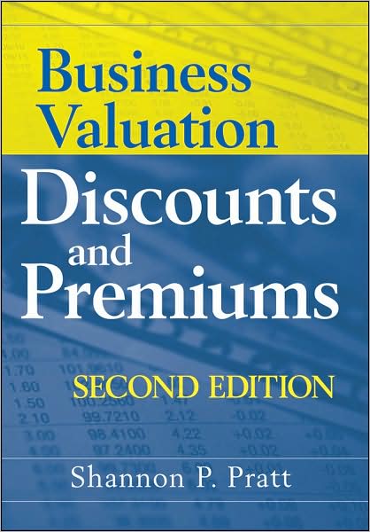 Cover for Pratt, Shannon P. (Shannon Pratt Valuations) · Business Valuation Discounts and Premiums (Hardcover Book) (2009)