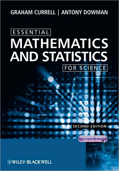 Essential Mathematics and Statistics for Science - Currell, Graham (Bristol Polytechnic, UK; University of the West of England) - Bøger - John Wiley & Sons Inc - 9780470694480 - 17. april 2009