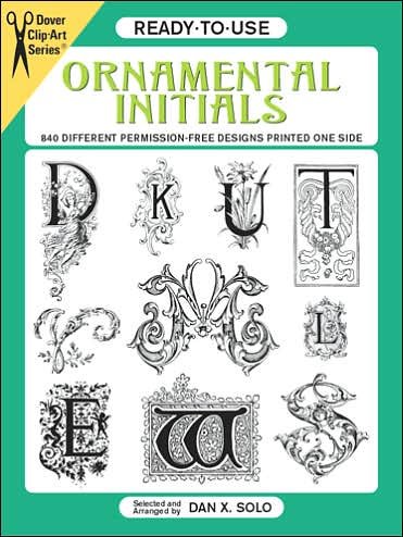 Ready-To-Use Ornamental Initials: 840 Different Copyright-Free Designs Printed One Side - Dover Clip Art Ready-to-Use - Dan X. Solo - Produtos - Dover Publications Inc. - 9780486282480 - 28 de março de 2003