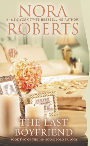 Cover for Nora Roberts · The Last Boyfriend (Inn Boonsboro) (Paperback Book) [Reissue edition] (2014)