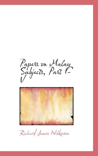 Cover for Richard James Wilkinson · Papers on Malay Subjects, Part I-v (Inbunden Bok) (2008)