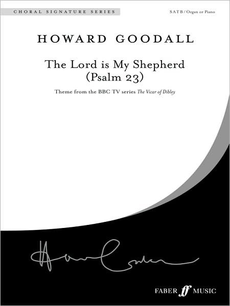 The Lord Is My Shepherd (Psalm 23) - Choral Signature Series - Howard Goodall - Livres - Faber Music Ltd - 9780571520480 - 20 avril 2000