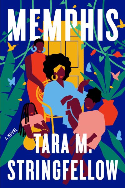 Cover for Tara M. Stringfellow · Memphis: A Novel (Hardcover Book) (2022)