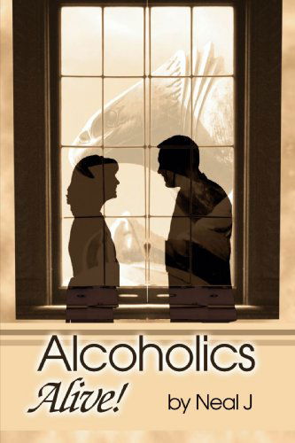 Cover for Neal J · Alcoholics Alive! (Paperback Book) (2000)