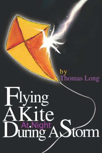 Cover for Thomas Long · Flying a Kite at Night During a Storm (Pocketbok) (2003)