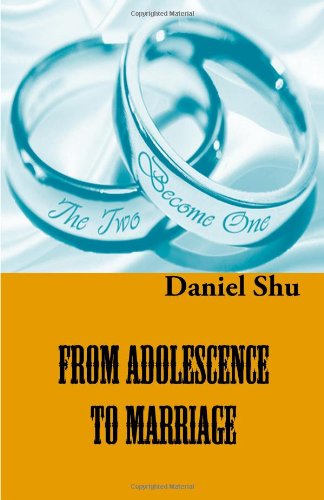 Cover for Daniel Shu · From Adolescence to Marriage: Making the Right Choice of a Life Partner (Paperback Book) (2013)