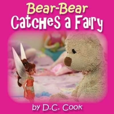 Cover for D C Cook · Bear-Bear Catches a Fairy (Paperback Book) (2019)