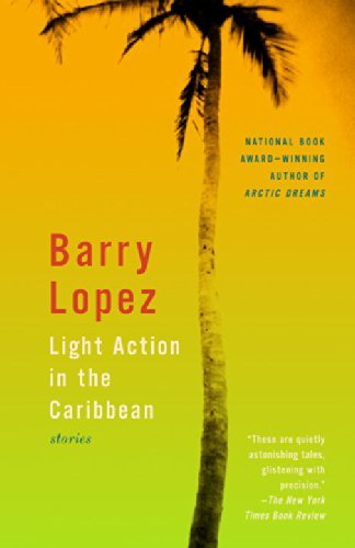 Cover for Barry Lopez · Light Action in the Caribbean: Stories (Taschenbuch) (2001)