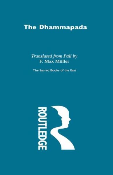 The Dhammapada and Sutta-Nipata - F. Max Muller - Books - Taylor & Francis Ltd - 9780700715480 - September 21, 2001