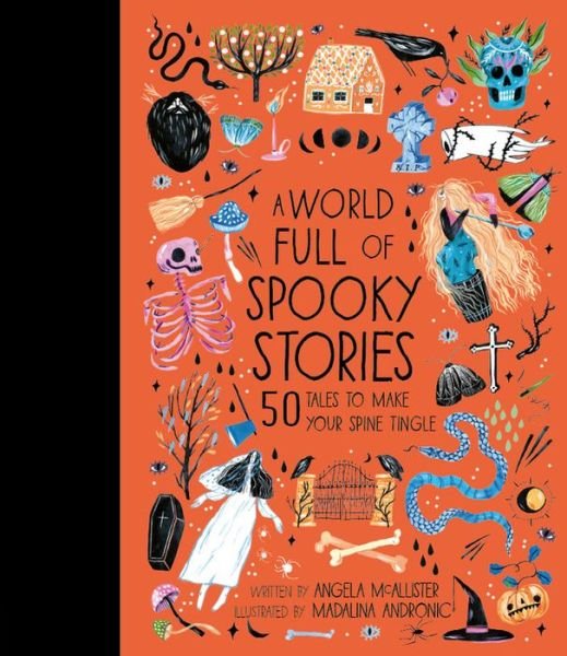 Cover for Angela McAllister · A World Full of Spooky Stories: 50 Tales to Make Your Spine Tingle - World Full Of... (Gebundenes Buch) (2019)