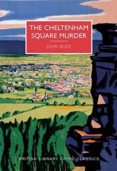 Cover for John Bude · The Cheltenham Square Murder - British Library Crime Classics (Paperback Book) (2016)