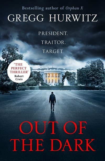 Cover for Gregg Hurwitz · Out of the Dark: The gripping Sunday Times bestselling thriller - An Orphan X Thriller (Innbunden bok) (2019)