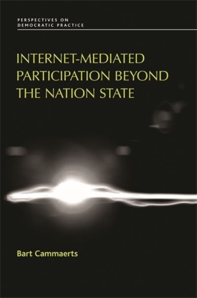 Cover for Bart Cammaerts · Internet-Mediated Participation Beyond the Nation State - Perspectives on Democratic Practice (Hardcover Book) (2008)