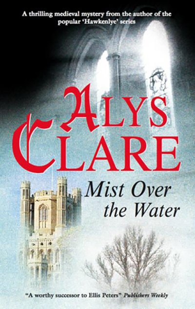 Cover for Alys Clare · Mist over the Water (Hardcover Book) (2010)