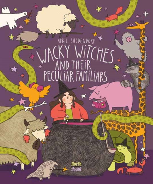 Cover for April Suddendorf · Wacky Witches and Their Peculiar Familiars (Hardcover Book) (2024)