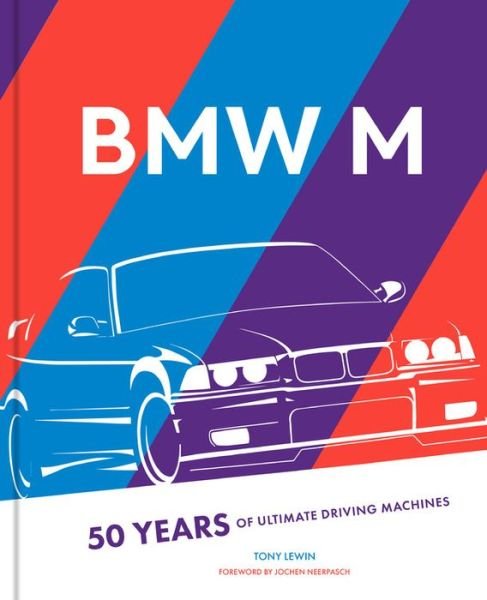 Cover for Tony Lewin · BMW M: 50 Years of the Ultimate Driving Machines (Gebundenes Buch) (2021)