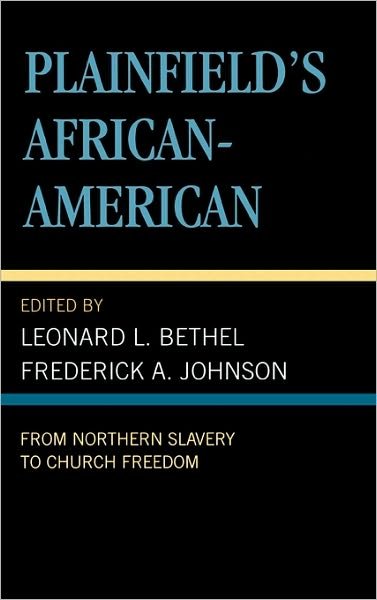 Cover for Leonard L Bethel · Plainfield's African-American: From Northern Slavery to Church Freedom (Hardcover Book) (1998)