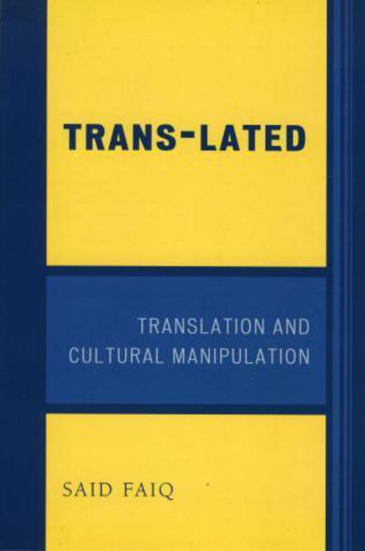 Cover for Said Faiq · Trans-Lated: Translation and Cultural Manipulation (Paperback Book) (2007)