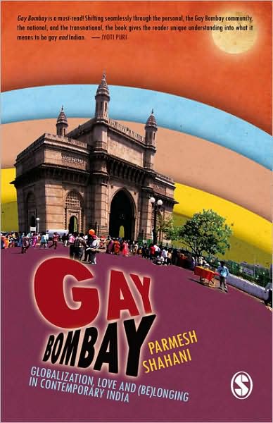 Cover for Parmesh Shahani · Gay Bombay: Globalization, Love and (Be)longing in Contemporary India (Paperback Book) (2008)