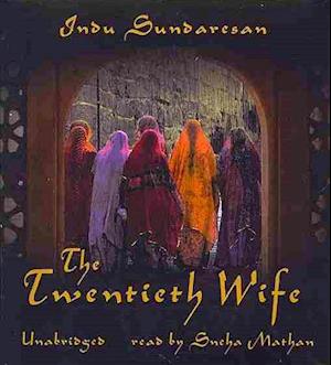 Cover for Indu Sundaresan · The Twentieth Wife (Audiobook (CD)) [Unabridged edition] (2013)