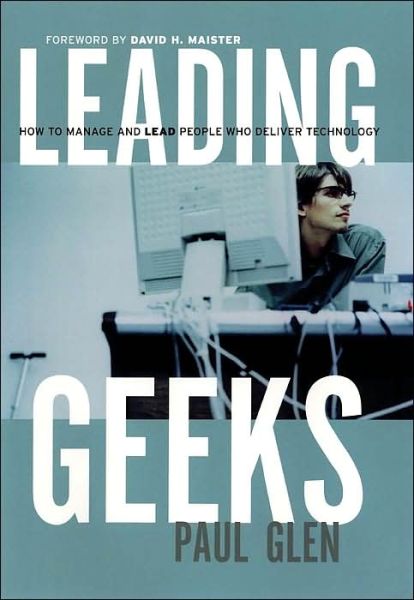 Cover for Glen, Paul (University of Southern California and Loyola Marymount University) · Leading Geeks: How to Manage and Lead the People Who Deliver Technology - J-B Warren Bennis Series (Hardcover Book) (2003)