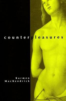 Cover for Karmen Mackendrick · Counterpleasures (S U N Y Series in Postmodern Culture) (Paperback Book) [First edition] (1999)