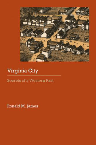 Cover for Ronald M. James · Virginia City: Secrets of a Western Past - Historical Archaeology of the American West (Paperback Book) (2012)